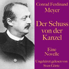 Conrad Ferdinand Meyer: Der Schuss von der Kanzel (MP3-Download) - Meyer, Conrad Ferdinand