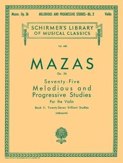 75 Melodious and Progressive Studies, Op. 36 - Book 2: Brilliant Studies: Schirmer Library of Classics Volume 488 Violin Method
