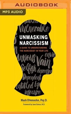 Unmasking Narcissism: A Guide to Understanding the Narcissist in Your Life - Ettensohn, Mark