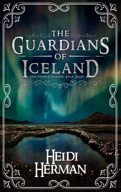 The Guardians of Iceland and other Icelandic Folk Tales - Herman, Heidi