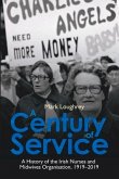 A Century of Service: A History of the Irish Nurses and Midwives Organisation, 1919-2019