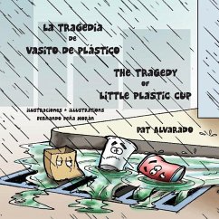 La tragedia de Vasito de Plástico * The Tragedy of Little Plastic Cup - Alvarado, Pat