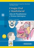 Cirugía Oral y Maxilofacial: Atlas de procedimientos y técnicas quirúrgicas