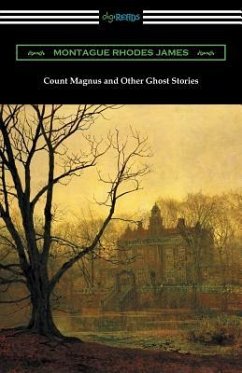 Count Magnus and Other Ghost Stories - James, Montague Rhodes