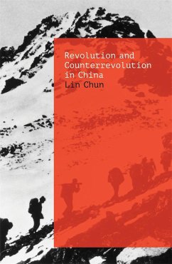 Revolution and Counterrevolution in China - Chun, Lin