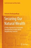 Securing Our Natural Wealth: A Policy Agenda for Sustainable Development in India and for Its Neighboring Countries