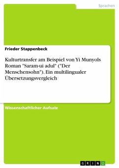 Kulturtransfer am Beispiel von Yi Munyols Roman "Saram-ui adul" ("Der Menschensohn"). Ein multilingualer Übersetzungsvergleich (eBook, PDF)