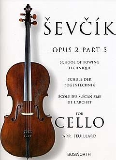 Sevcik for Cello - Op. 2, Part 5: School of Bowing Technique - Sevcik, Otakar