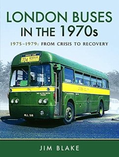 London Buses in the 1970s - Blake, Jim