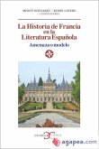 La historia de Francia en la literatura española : amenaza o modelo