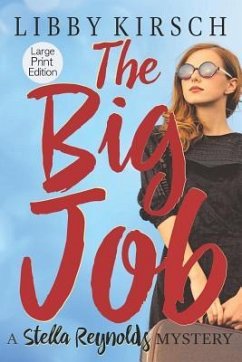 The Big Job - Large Print: A Stella Reynolds Mystery - Kirsch, Libby