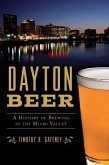 Dayton Beer: A History of Brewing in the Miami Valley