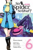 So I'm a Spider, So What?, Vol. 6 (Manga) So I'm a Spider, So What?, Vol. 6 (Manga)