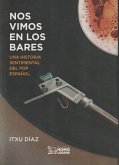 Nos vimos en los bares : una historia sentimental del pop español