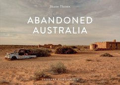 Abandoned Australia - Thoms, Shane