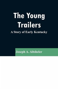 The Young Trailers - Altsheler, Joseph A.