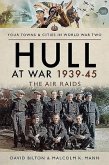 Hull at War 1939-45: The Air Raids