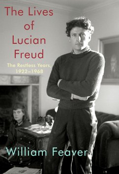 The Lives of Lucian Freud: The Restless Years - Feaver, William