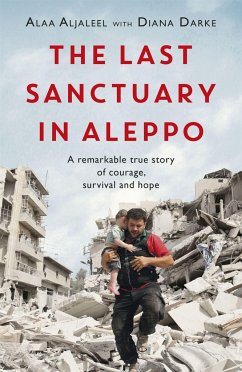 The Last Sanctuary in Aleppo - Aljaleel, Alaa; Darke, Diana