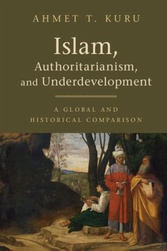 Islam, Authoritarianism, and Underdevelopment - Kuru, Ahmet T. (San Diego State University)