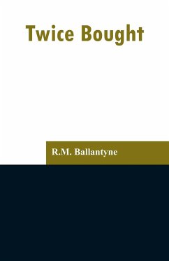 Twice Bought - Ballantyne, R. M.