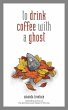 To Drink Coffee with a Ghost - Bild 1