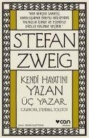 Kendi Hayatini Yazan Üc Yazar - Zweig, Stefan