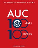 The American University in Cairo: 100 Years, 100 Stories