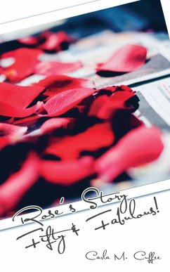 Rose's Story Fifty & Fabulous! - Cuffee, Carla M.