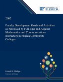 Faculty Development Goals and Activities as Perceived by Full-time and Adjunct Mathematics and Communications Instructors in Florida Community Colleges