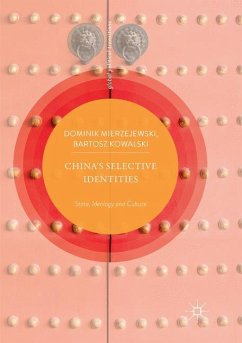 China¿s Selective Identities - Mierzejewski, Dominik;Kowalski, Bartosz
