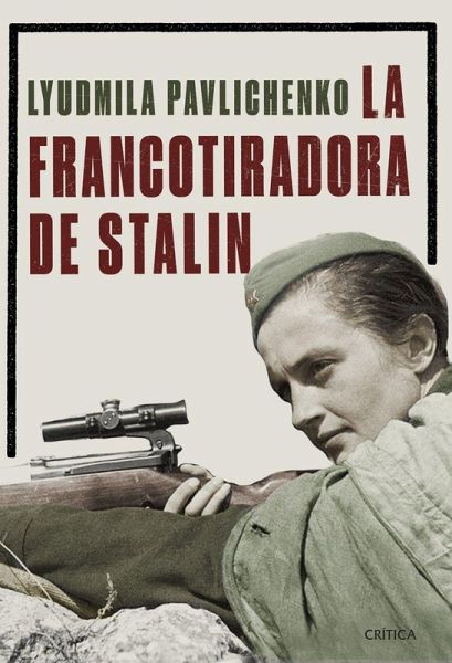 La francotiradora de Stalin La francotiradora de Stalin