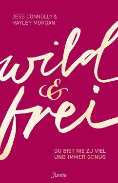 wild und frei (eBook, ePUB) - Connolly, Jess; Morgan, Hayley
