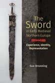 The Sword in Early Medieval Northern Europe