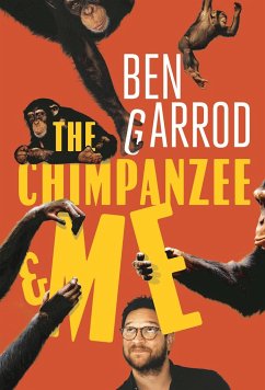 The Chimpanzee and Me - Garrod, Ben