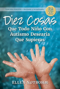 Diez Cosas Que Todo Niño Con Autismo Desearía Que Supieras - Notbohm, Ellen