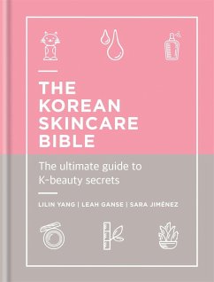 The Korean Skincare Bible - Yang, Lilin; Ganse, Leah; Jimenez, Sara