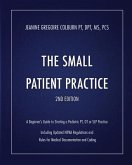 The Small Patient Practice: A Beginner's Guide to Starting a Pediatric Pt, OT or SLP Practice