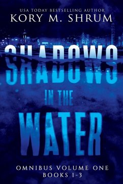 Shadows In The Water Omnibus Volume 1 - Shrum, Kory M.