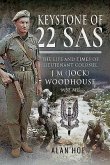 Keystone of 22 SAS: The Life and Times of Lieutenant Colonel J M (Jock) Woodhouse MBE MC