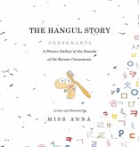 The Hangul Story Consonants and Vowels The Hangul Story Consonants and Vowels