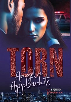 Torn: A Forensic Romance - Applewhite, Angela