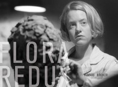 Teresa Hubbard / Alexander Birchler: Flora Redux