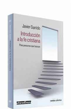 Introducción a la fe cristiana : para personas que buscan - Garrido, Javier