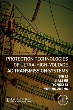 Protection Technologies of Ultra-High-Voltage AC Transmission Systems - Li, Bin;Li, Yongli;He, Jiali
