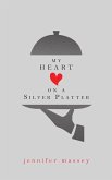My Heart on a Silver Platter
