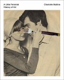 A Little Feminist History of Art A Little Feminist History of Art