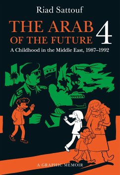 The Arab of the Future 4: A Graphic Memoir of a Childhood in the Middle East, 1987-1992 - Sattouf, Riad