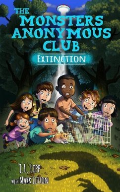 The Monsters Anonymous Club: Extinction - Litton, Mark; Lipp, J. L.