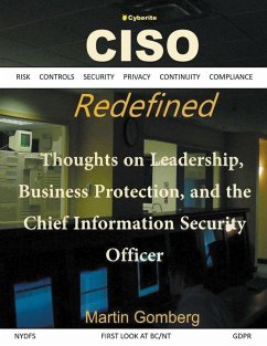 Cover CISO Redefined: Thoughts on Leadership, Business protection and the Chief Information Security Officer